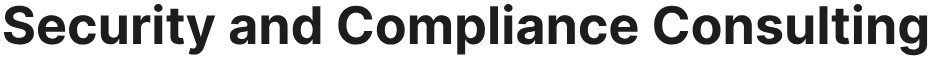Security and Compliance Consulting