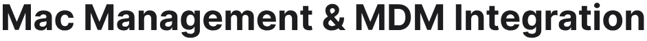Mac Management & MDM Integration